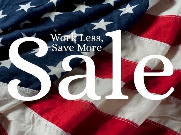 An American flag backdrop with large &ldquo;Sale&rdquo; text and a &ldquo;Work Less, Save More&rdquo; slogan.